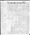 Lancashire Evening Post Wednesday 26 January 1887 Page 1