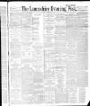 Lancashire Evening Post Monday 07 February 1887 Page 1