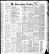 Lancashire Evening Post Friday 11 February 1887 Page 1