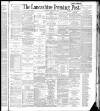 Lancashire Evening Post Saturday 19 February 1887 Page 1