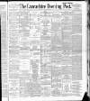 Lancashire Evening Post Saturday 26 February 1887 Page 1