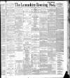Lancashire Evening Post Tuesday 01 March 1887 Page 1