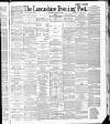 Lancashire Evening Post Wednesday 02 March 1887 Page 1