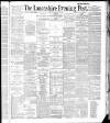 Lancashire Evening Post Saturday 05 March 1887 Page 1