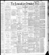 Lancashire Evening Post Wednesday 09 March 1887 Page 1