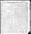 Lancashire Evening Post Saturday 12 March 1887 Page 1