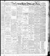 Lancashire Evening Post Tuesday 15 March 1887 Page 1