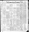 Lancashire Evening Post Thursday 17 March 1887 Page 1