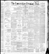 Lancashire Evening Post Tuesday 29 March 1887 Page 1