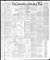 Lancashire Evening Post Monday 04 April 1887 Page 1