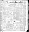 Lancashire Evening Post Thursday 07 April 1887 Page 1