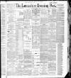 Lancashire Evening Post Saturday 09 April 1887 Page 1