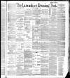 Lancashire Evening Post Wednesday 20 April 1887 Page 1