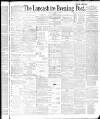 Lancashire Evening Post Monday 25 April 1887 Page 1