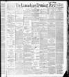 Lancashire Evening Post Thursday 12 May 1887 Page 1