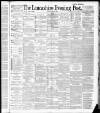 Lancashire Evening Post Friday 13 May 1887 Page 1