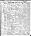 Lancashire Evening Post Thursday 02 June 1887 Page 1