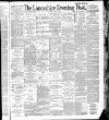 Lancashire Evening Post Friday 03 June 1887 Page 1