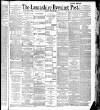 Lancashire Evening Post Monday 13 June 1887 Page 1