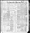Lancashire Evening Post Monday 20 June 1887 Page 1