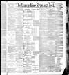Lancashire Evening Post Saturday 09 July 1887 Page 1