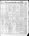 Lancashire Evening Post Tuesday 02 August 1887 Page 1