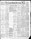 Lancashire Evening Post Wednesday 03 August 1887 Page 1