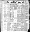 Lancashire Evening Post Friday 05 August 1887 Page 1