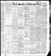 Lancashire Evening Post Monday 15 August 1887 Page 1