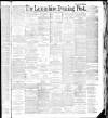 Lancashire Evening Post Monday 12 September 1887 Page 1