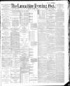 Lancashire Evening Post Saturday 15 October 1887 Page 1