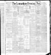 Lancashire Evening Post Monday 03 October 1887 Page 1