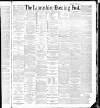 Lancashire Evening Post Tuesday 15 November 1887 Page 1