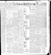 Lancashire Evening Post Saturday 03 December 1887 Page 1