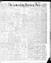 Lancashire Evening Post Thursday 02 February 1888 Page 1