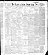 Lancashire Evening Post Friday 03 February 1888 Page 1