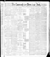 Lancashire Evening Post Wednesday 08 February 1888 Page 1