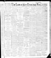 Lancashire Evening Post Thursday 09 February 1888 Page 1
