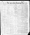 Lancashire Evening Post Tuesday 14 February 1888 Page 1