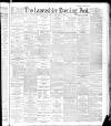 Lancashire Evening Post Tuesday 21 February 1888 Page 1