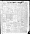 Lancashire Evening Post Thursday 23 February 1888 Page 1