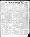 Lancashire Evening Post Friday 24 February 1888 Page 1