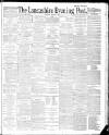 Lancashire Evening Post Thursday 29 March 1888 Page 1
