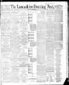 Lancashire Evening Post Saturday 03 March 1888 Page 1