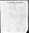 Lancashire Evening Post Thursday 12 April 1888 Page 1