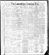 Lancashire Evening Post Monday 16 April 1888 Page 1