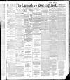 Lancashire Evening Post Friday 20 April 1888 Page 1