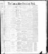 Lancashire Evening Post Monday 21 May 1888 Page 1