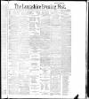 Lancashire Evening Post Friday 25 May 1888 Page 1