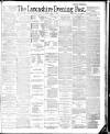 Lancashire Evening Post Friday 01 June 1888 Page 1